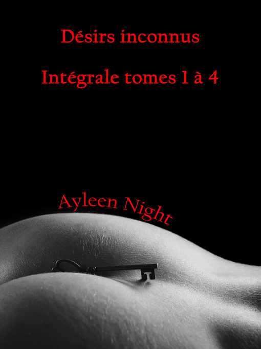 Title details for Désirs inconnus intégrales by Ayleen Night - Available